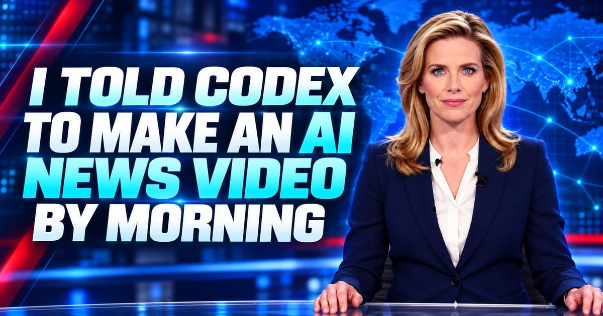 What Happened When I Told Codex to Make an AI News Video by Morning