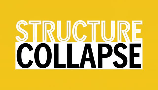 19 STRUCTURE COLLAPSE: Structural Collapse
