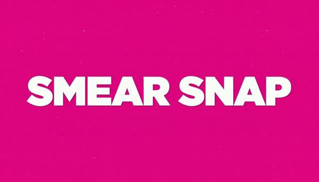 72 SMEAR SNAP: Animation Smear